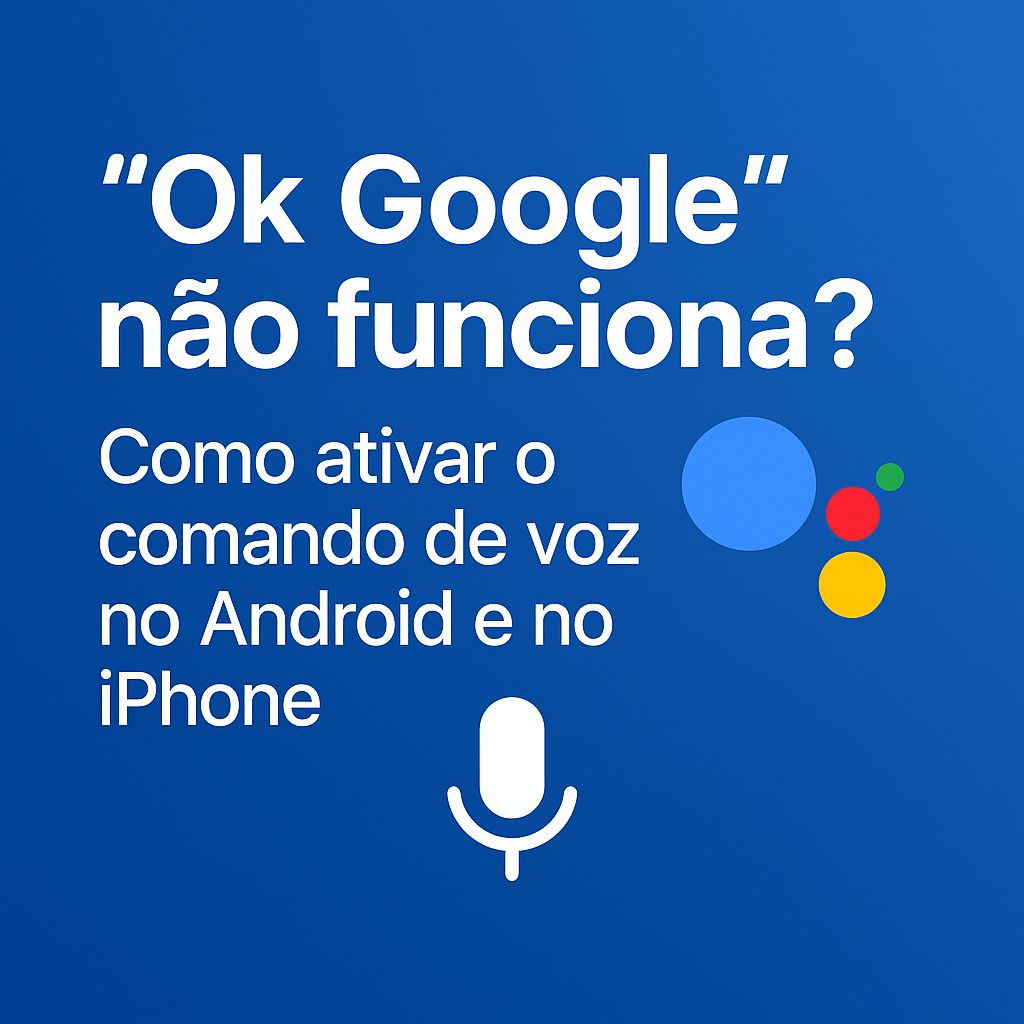 🔊 "Ok Google" não funciona? Veja como ativar o comando de voz no ...